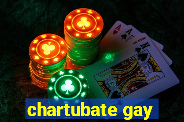 chartubate gay